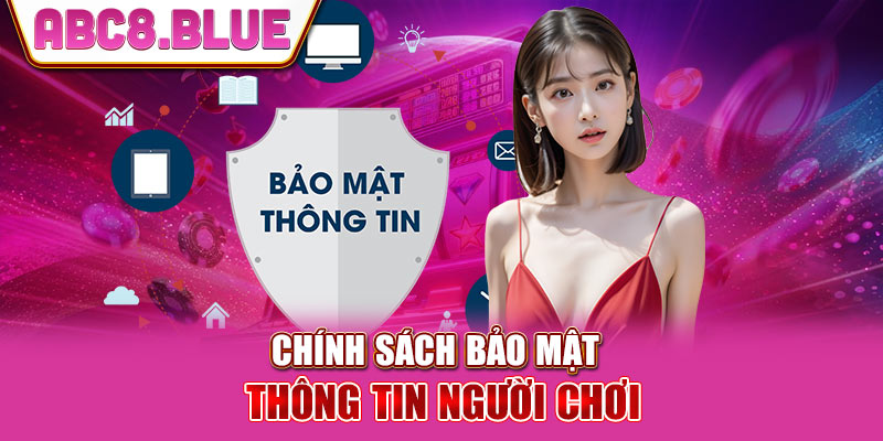 Chính sách bảo mật tại ABC8