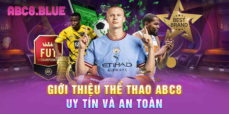 Giới thiệu thể thao ABC8 uy tín và an toàn