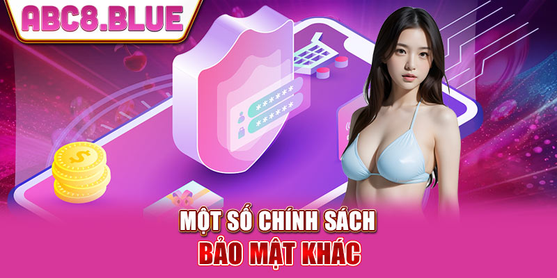 Các chính sách bảo mật khác