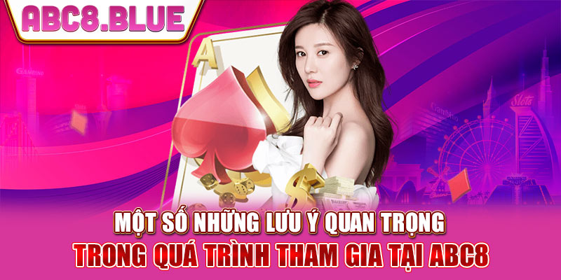 Lưu ý khi tham gia tại ABC8