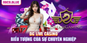 DG Live Casino biểu tượng của sự chuyên nghiệp