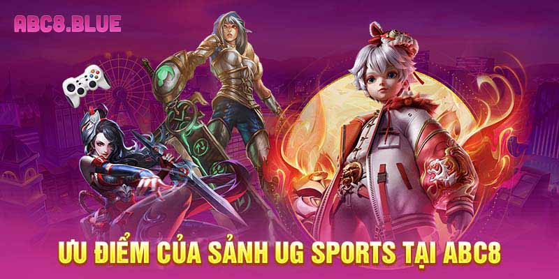 Ưu điểm của sảnh UG Sports tại ABC8