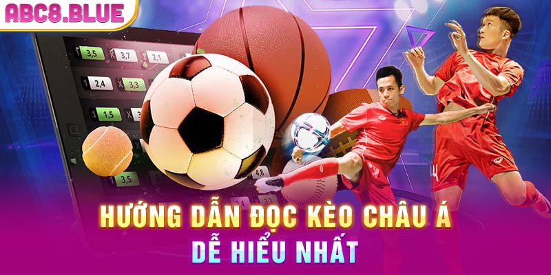 Hướng dẫn đọc kèo Châu Á dễ hiểu nhất